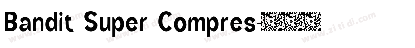 Bandit Super Compres字体转换